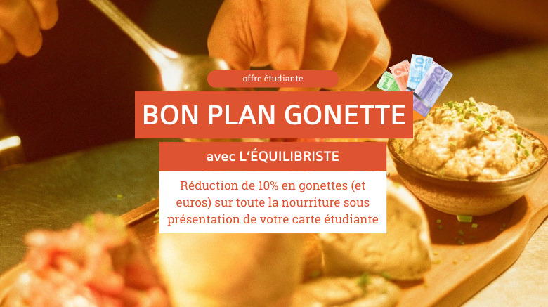 Spéciale étudiant·es : Réduction de 10% en gonettes (et euros) sur toute la nourriture avec L’Équilibriste